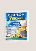 Perdi Peso in 7 Giorni con il Digiuno Intermittente